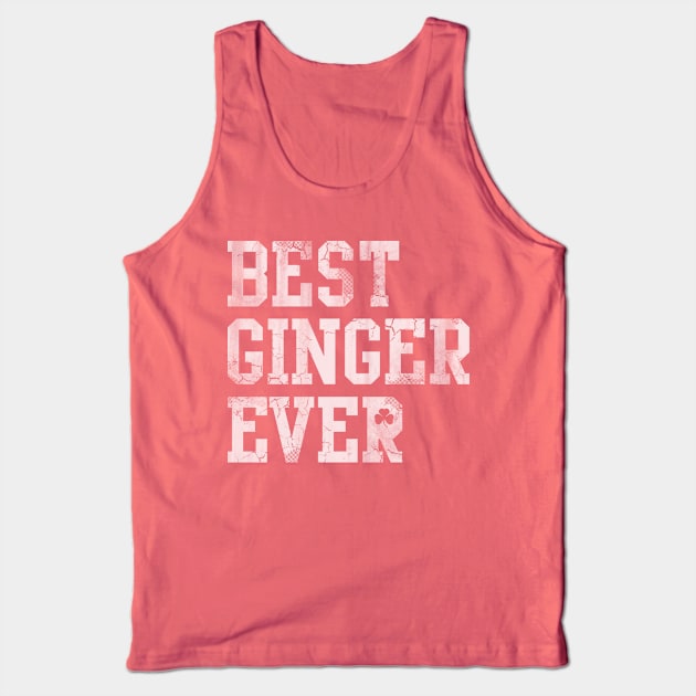 Best Ginger Ever Irish St Patrick's Day Redhead Ginge Tank Top by E